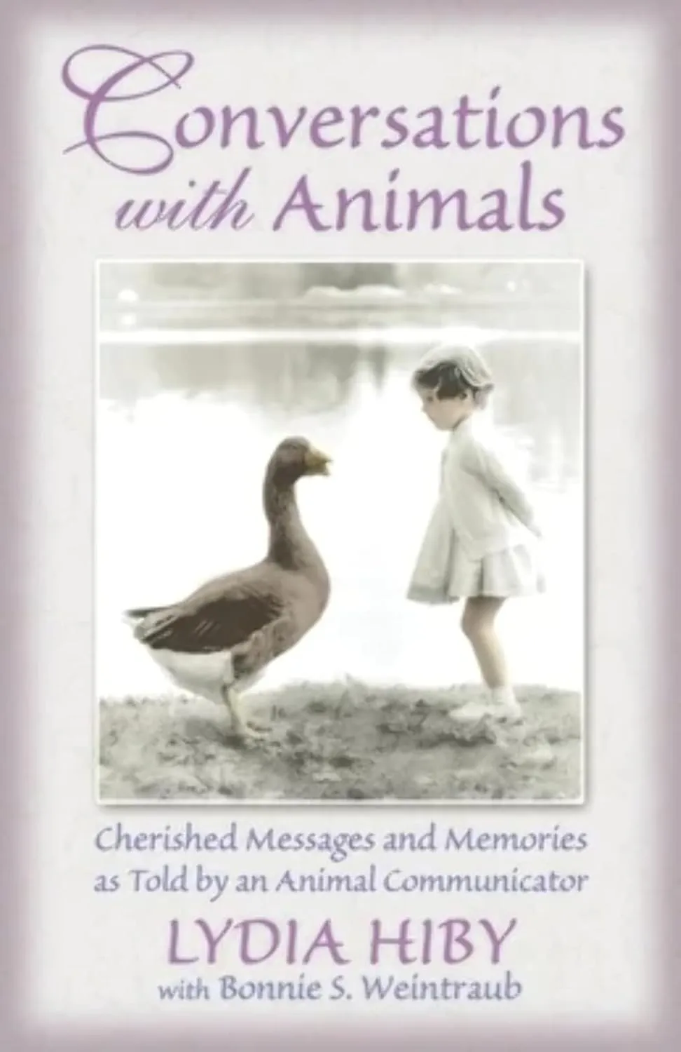 Conversations with Animals: Cherished Messages and Memories as Told by an Animal Communicator Paperback  May 19, 1998